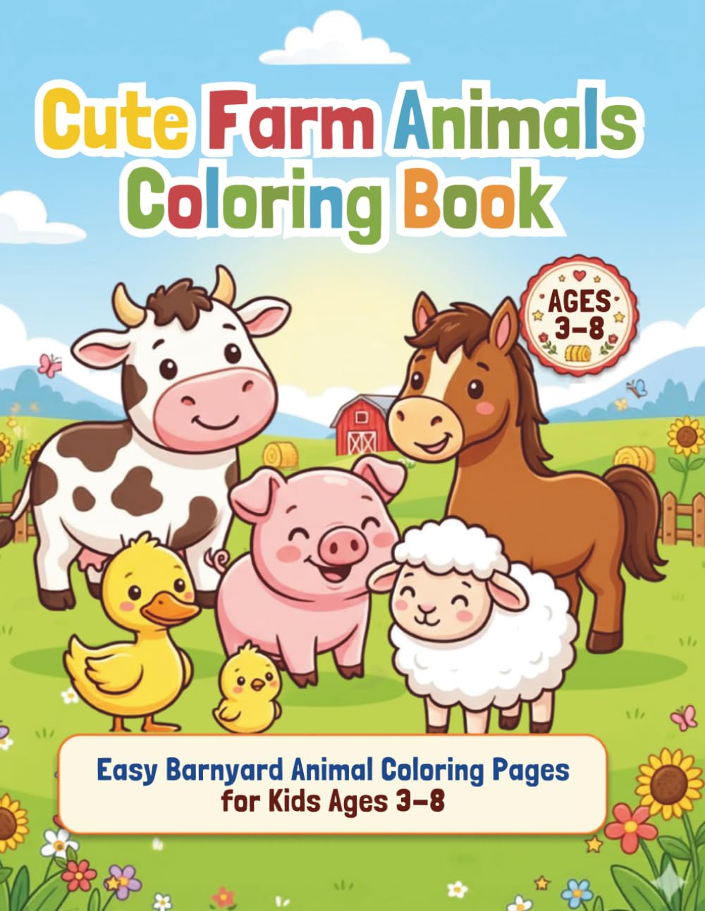 Cozy Farm Animals Coloring Book: Cute Barnyard Animal Coloring Pages for Kids Ages 3-8