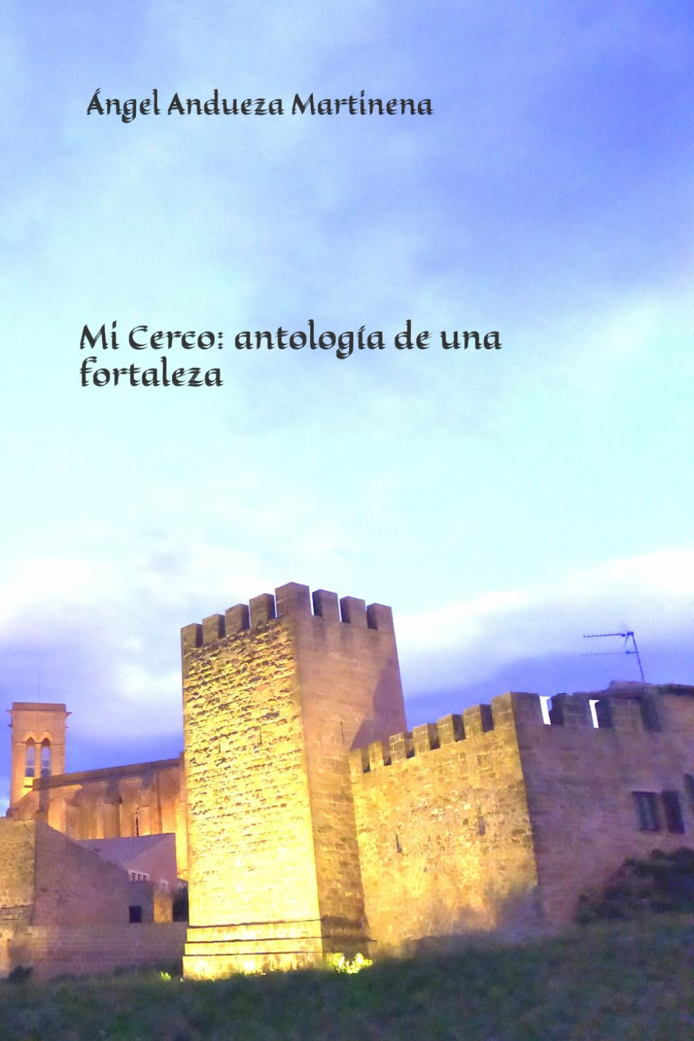 Mi cerco: antología de una fortaleza