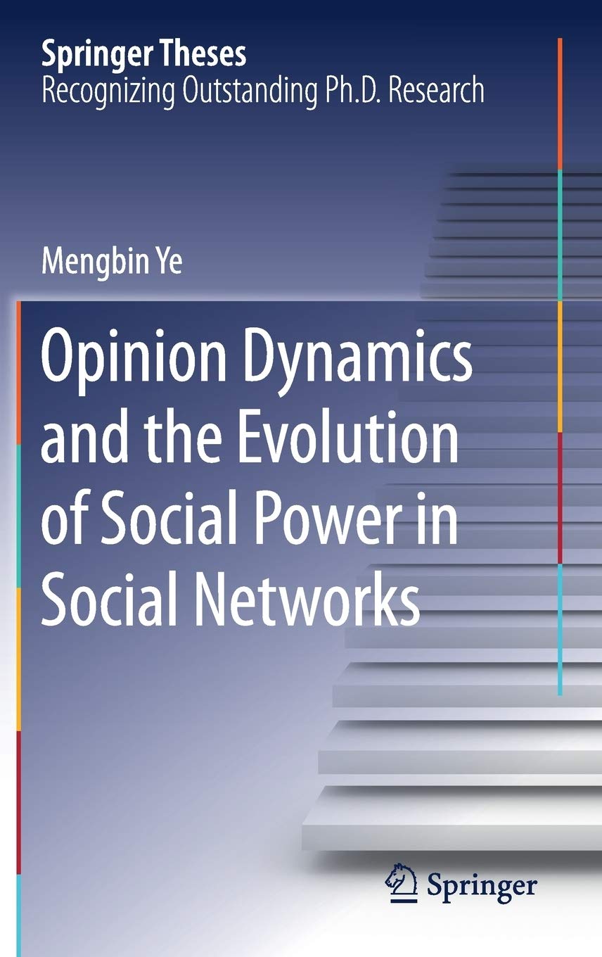 Opinion Dynamics and the Evolution of Social Power in Social Networks (Springer Theses)