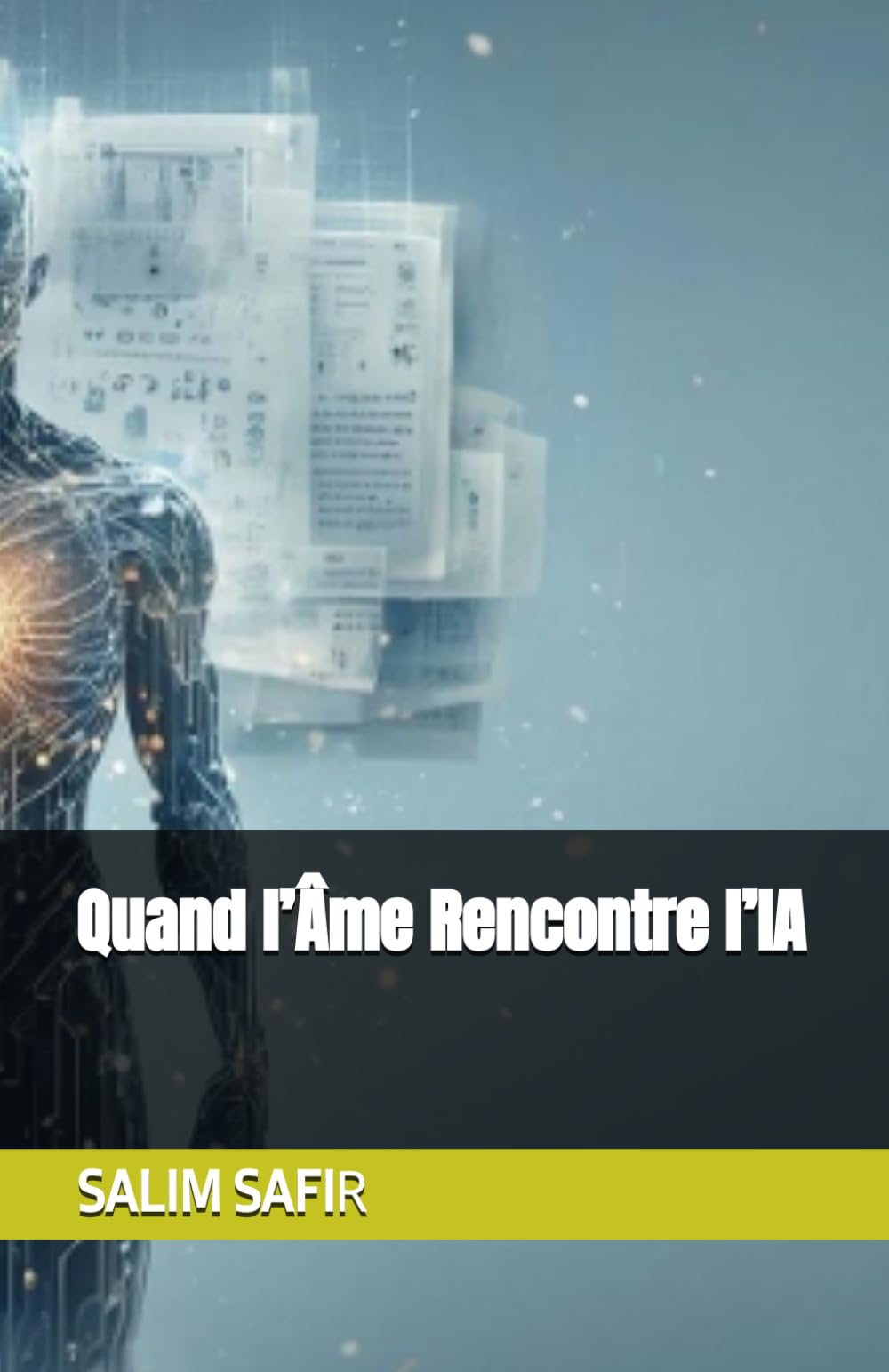 Quand l’Âme Rencontre l’IA (Après l’Intelligence : l’Humain en Mutation)