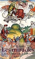 Les Miracles Dans La France Du Xvie Siecle: Metamorphoses Du Surnaturel 2251346082 Book Cover