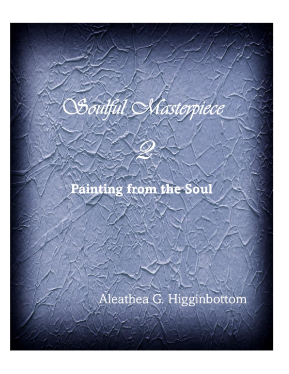 Painting From the Soul 2, livre d'art Soulful Masterpiece