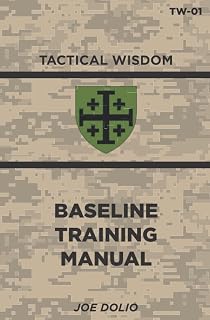 Base Line Training Manual by Joe Dolio: Essential Survival Guide for WROL Scenarios - Tactical Wisdom Series