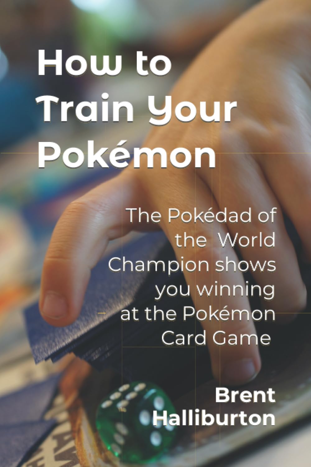 How to Train Your Pokémon: Winning at the Pokémon Trading Card Game