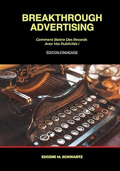 Breakthrough Advertising Comment Battre Des Records Avec Vos Publicit s !