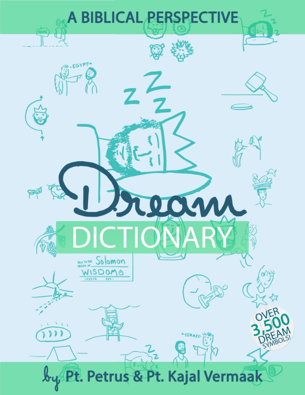 Dream Dictionary (Over 3500 Symbols): A Biblical Perspective (Dreams & Visions Interpretation)