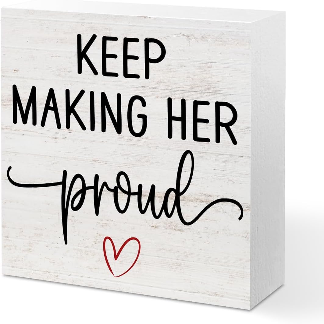 7x7 Inch Box Sign Keep Making Her Proud Rustic Farmhouse Decor