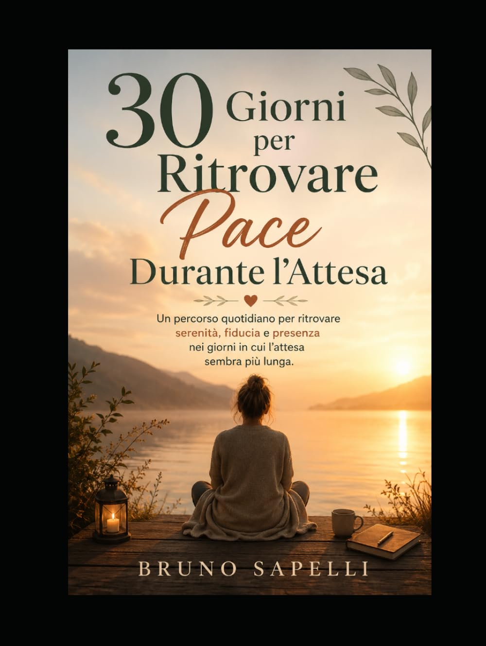 30 Giorni per Ritrovare Pace Durante l'Attesa: Un percorso quotidiano per trasformare ansia, incertezza e bisogno di controllo in presenza, fiducia e serenità (La Bussola della Fertilità Emotiva)