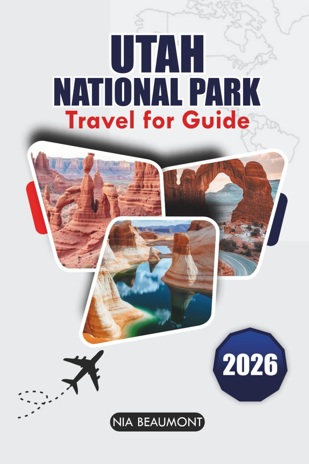 Utah National Park Travel Guide 2026: Explore Zion, Arches, Bryce Canyon, Canyonlands, and Capitol Reef with Scenic Drives, Hiking Trails, and Road Trip Itineraries
