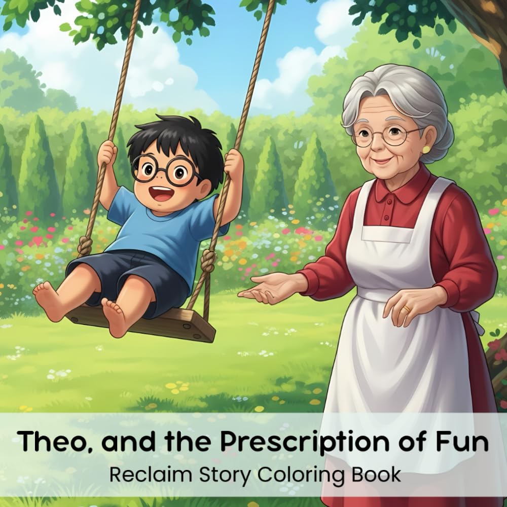 Theo, and the Prescription of Fun: Reclaim Story Coloring Book (8.5 x 8.5”)