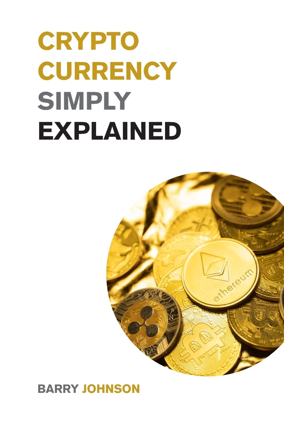 Buy Cryptocurrency Simply Explained! Book Online at Low Prices in India | Cryptocurrency  Simply Explained! Reviews & Ratings - Amazon.in