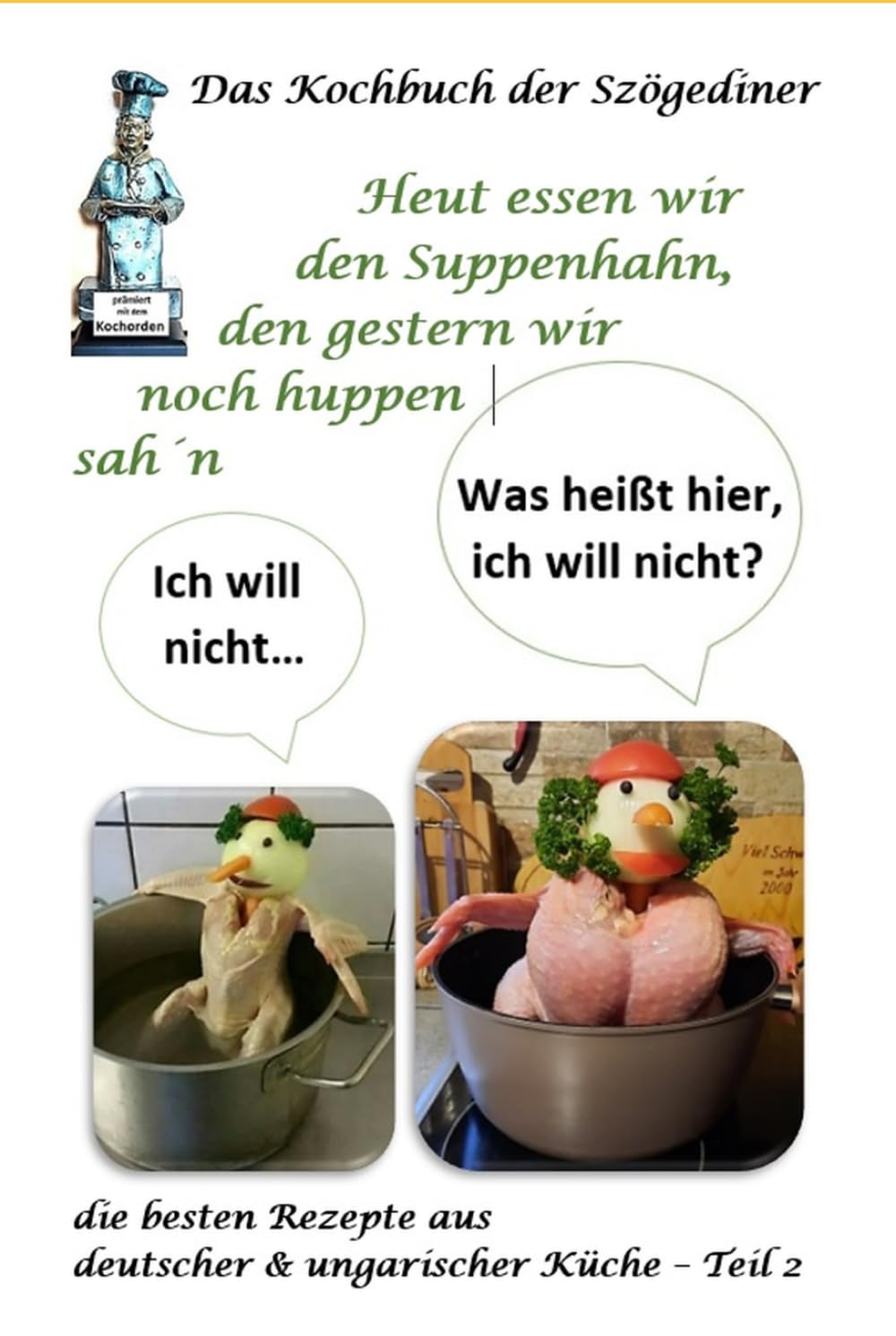 Das Kochbuch der Szögediner Teil 2: Die besten Rezepte aus Deutsch-Ungarischer Küche