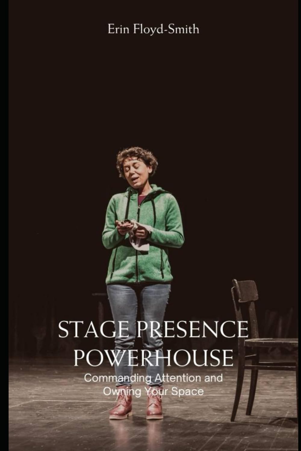Stage Presence Powerhouse: Commanding Attention and Owning Your Space