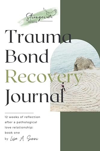 Trauma Bond Recovery Journal: Narcissistic Abuse Recovery (The Trauma Bond Recovery Series)