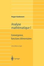 Download Analyse mathématique I : Convergence, fonctions élémentaires PDF