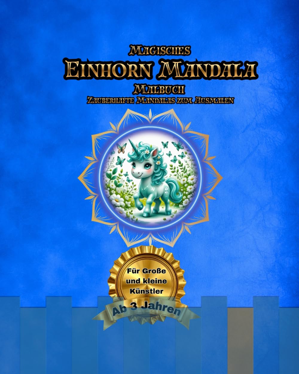 Magisches Einhorn Mandala Malbuch: Zauberhafte Mandalas voller Fantasie, Ruhe und Kreativität