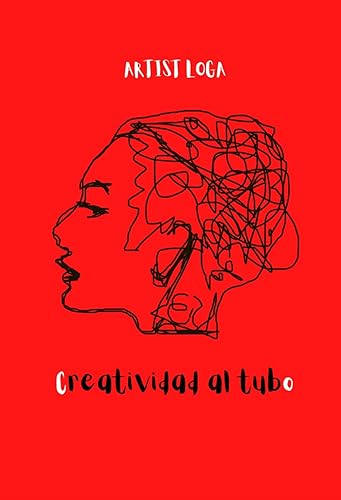 CREATIVIDAD AL TUBO (Spanish Edition)