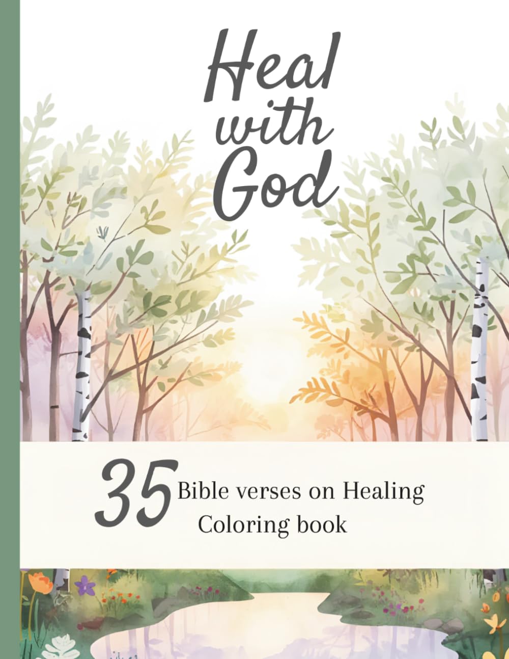 Heal with God - 35 Bible verses on Healing: Colouring Book for adults