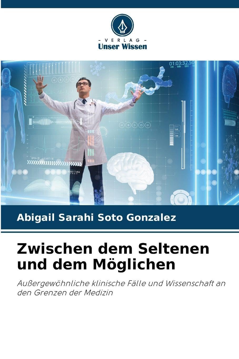 Zwischen dem Seltenen und dem Möglichen: Außergewöhnliche klinische Fälle und Wissenschaft an den Grenzen der Medizin
