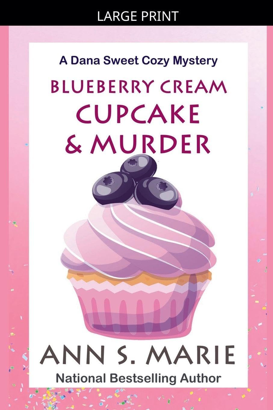 Blueberry Cream Cupcake & Murder: 2 (A Dana Sweet Cozy Mystery)