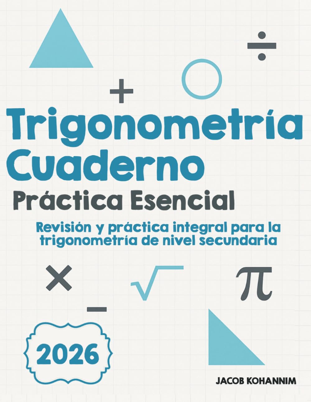 Trigonometría Cuaderno de Práctica Esencial: "Revisión y práctica integral para la trigonometría de nivel secundaria"