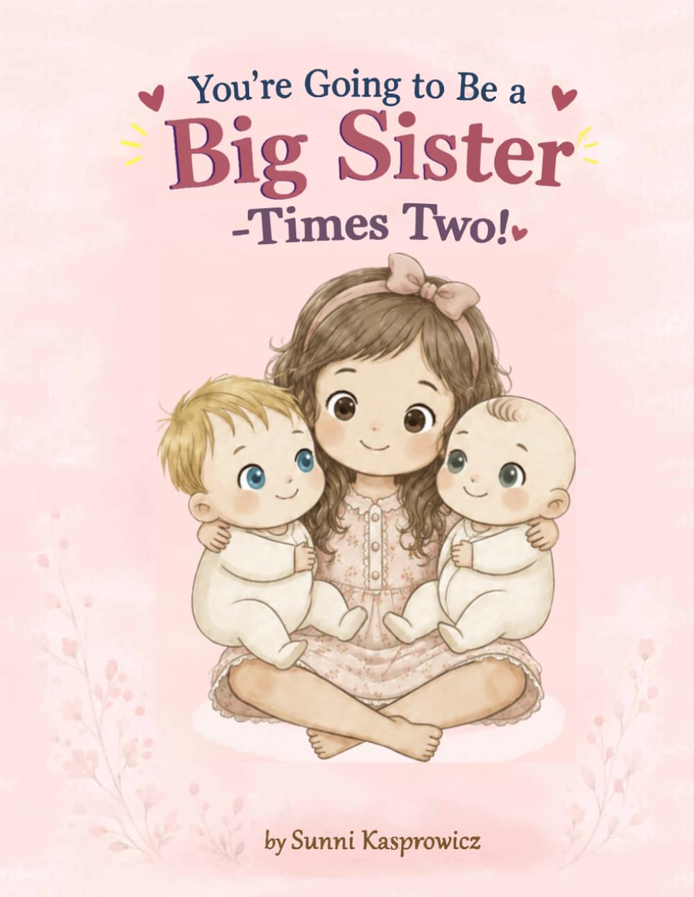 You're Going to Be a Big Sister - Times Two! (Becoming an Older Sibling to Twins)