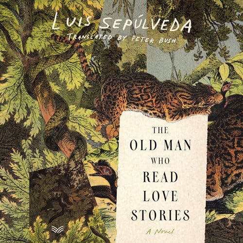 The Old Man Who Read Love Stories by Luis Sepúlveda episode artwork