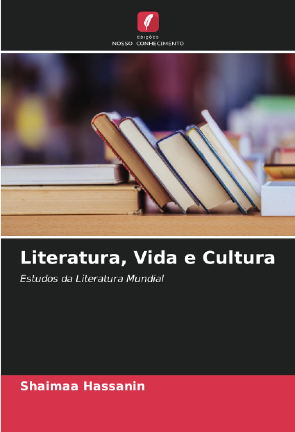 Literatura, Vida e Cultura: Estudos da Literatura Mundial