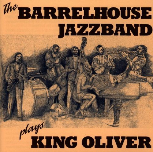Plays King Oliver [Audio CD] BARRELHOUSE JAZZBAND
