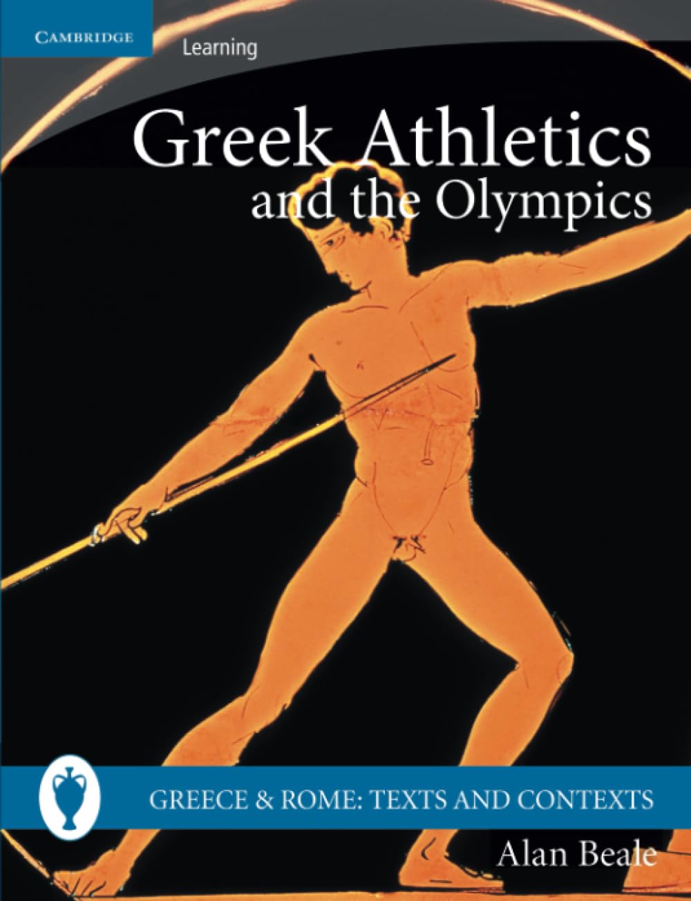 Greek Athletics and the Olympics (Greece and Rome: Texts and Contexts)      Illustrated Edition