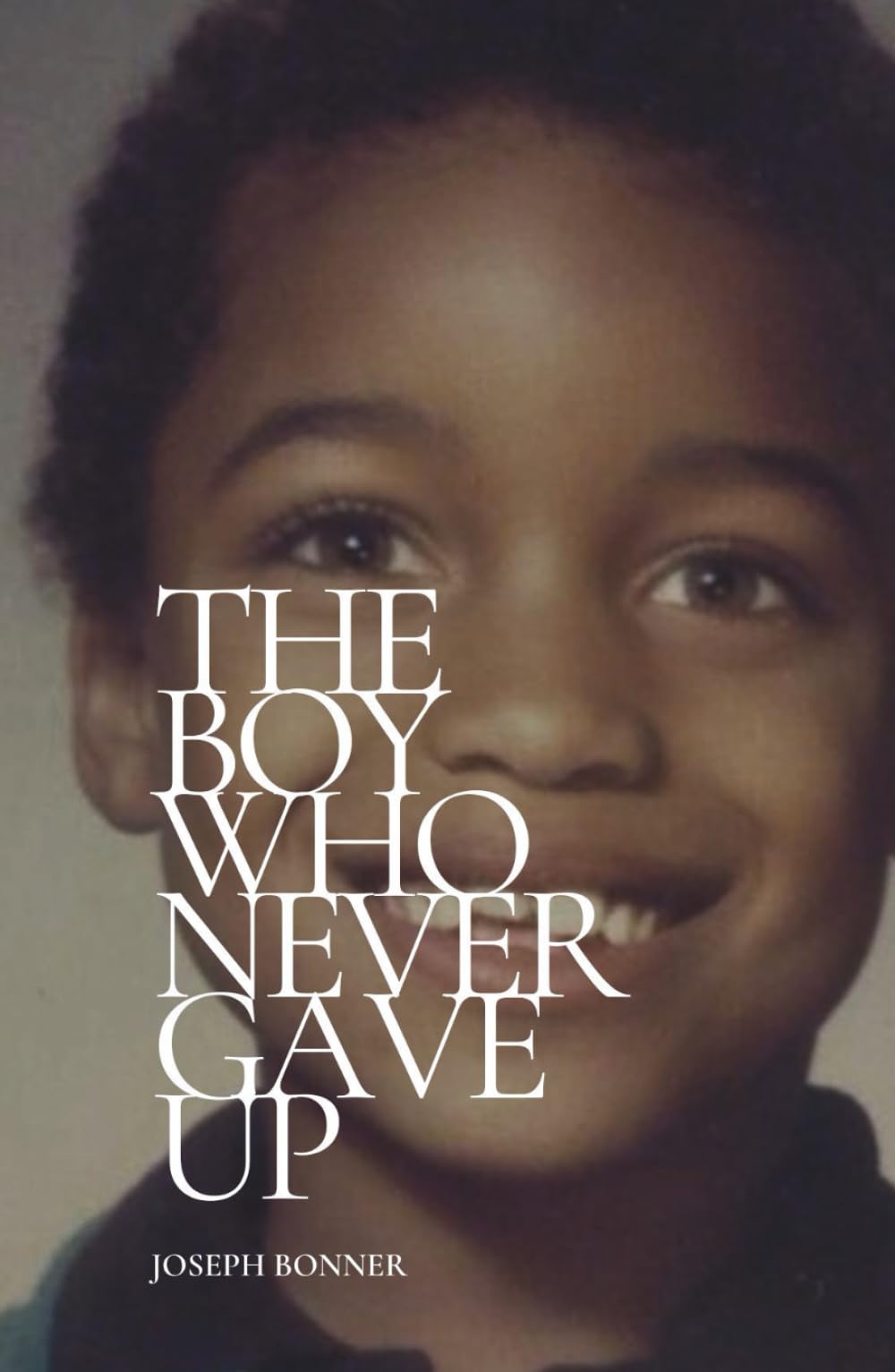 The Boy Who Never Gave Up