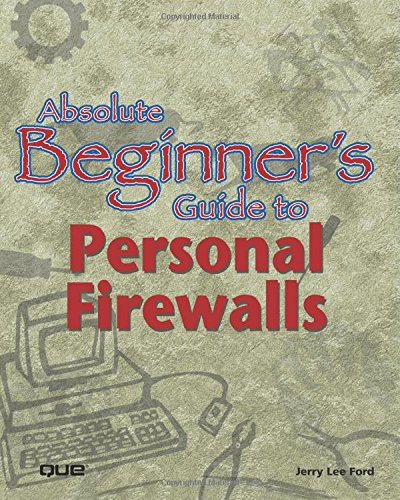 Absolute Beginner's Guide to Personal Firewalls