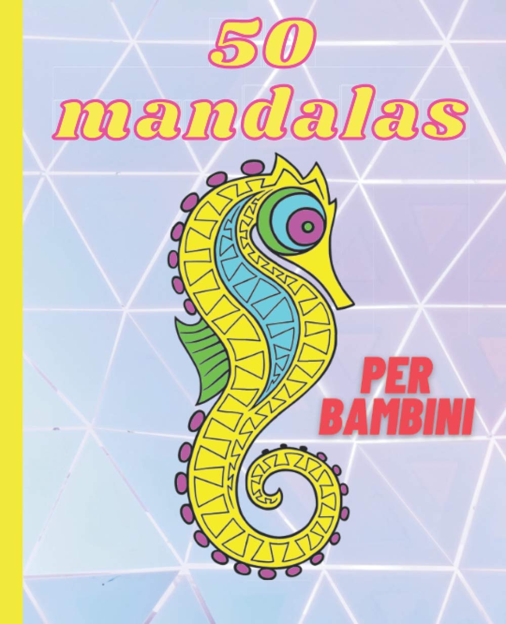 50 mandalas per bambini: belle colorazioni di animali | 19.05 x 23.5 cm | retro bianco per evitare tracce | regalo per ragazzo o ragazza (Italian Edition)
