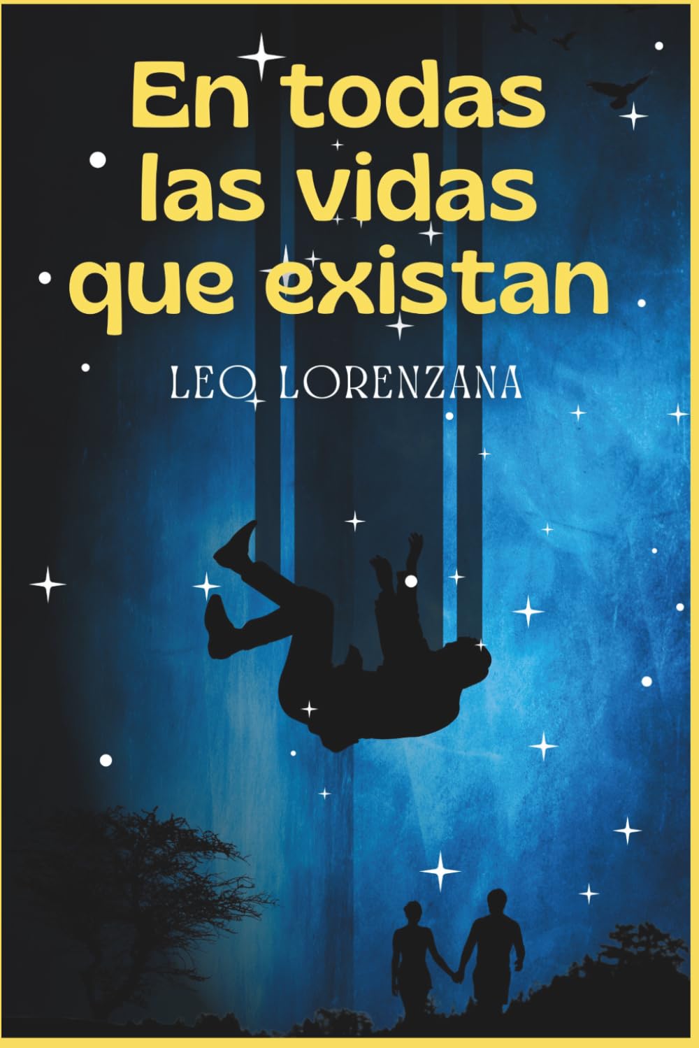 En todas las vidas que existan