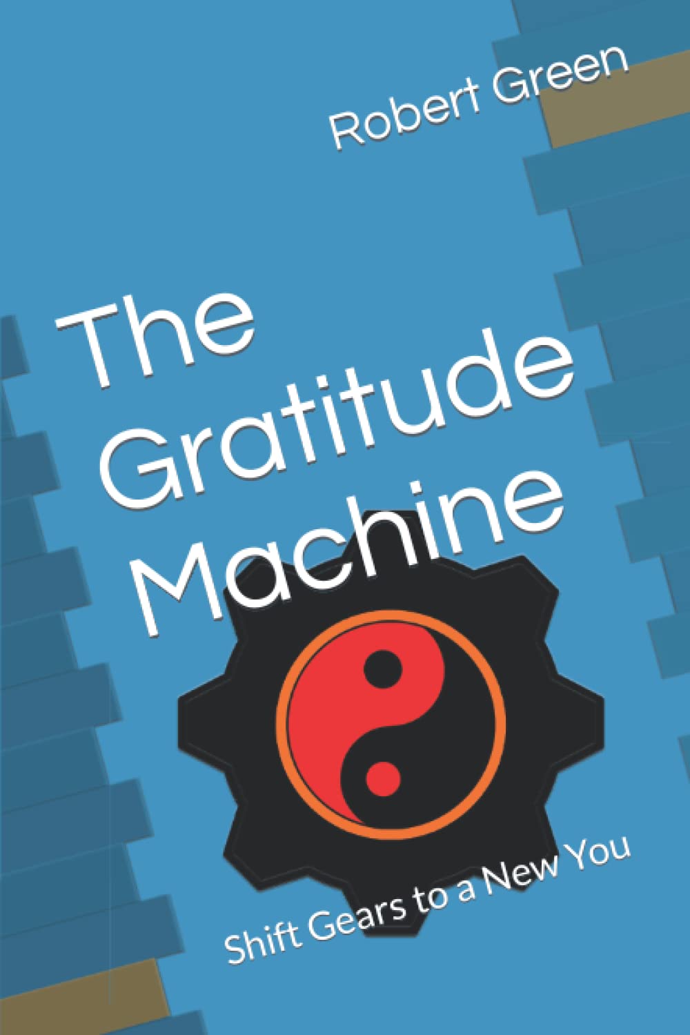 The Gratitude Machine: Shift Gears to a New You