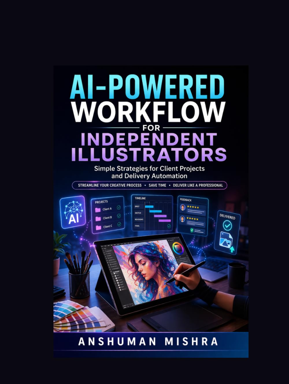 AI-Powered Workflow for Independent Illustrators: Simple Strategies for Client Projects and Delivery Automation