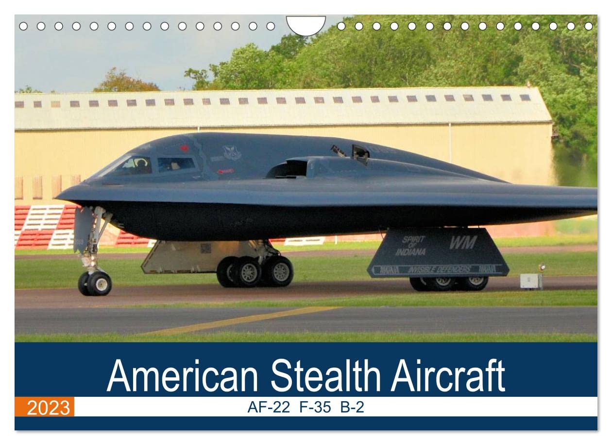 American Stealth Aircraft (Wall Calendar 2023 DIN A4 Landscape): Images of the three iconic stealth aircraft (Monthly calendar, 14 pages )