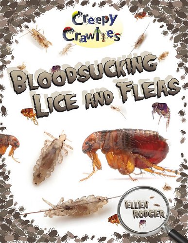 Bloodsucking Lice and Fleas (Creepy Crawlies (Crabtree Publishing)) Bloodsucking Lice and Fleas (Creepy Crawlies (Crabtree Publishing))