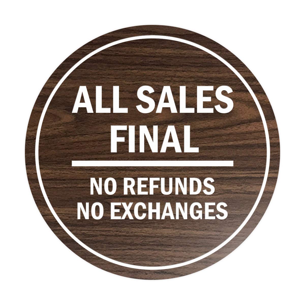 Signs ByLITA Circle All Sales Final No Refunds No Exchanges Sign (Walnut) - Medium 1 Pack