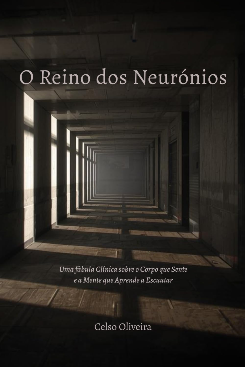O Reino dos Neurónios: Uma fábula clínica sobre o corpo que sente e a mente que aprende a escutar