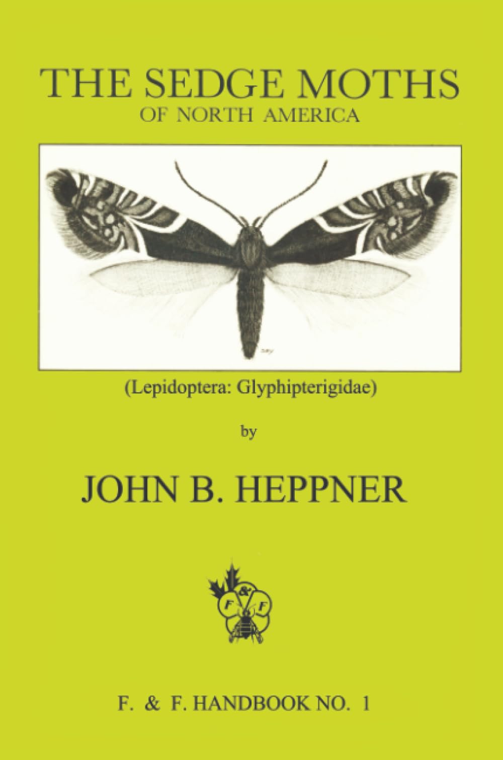 The Sedge Moths of North America (Lepidoptera: Glyphipterigidae)