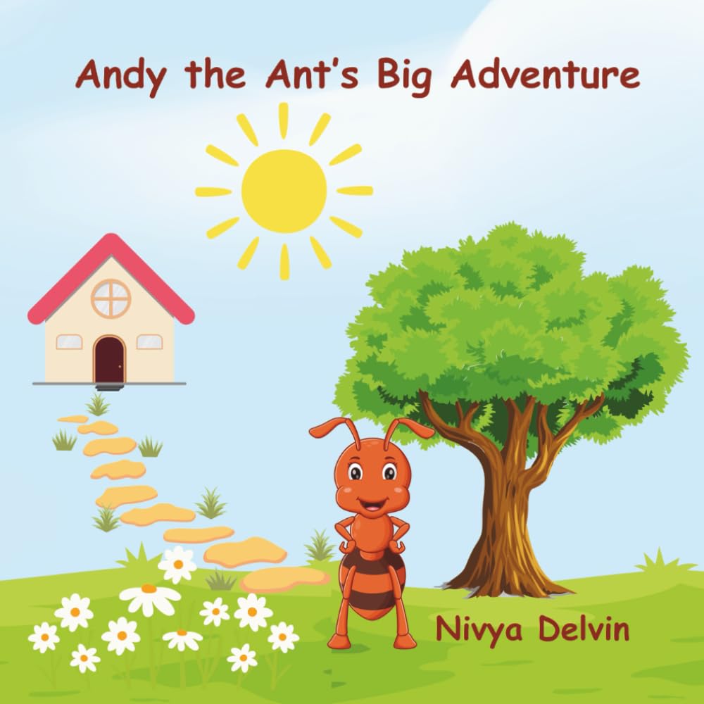 Andy the Ant’s Big Adventure: A Tiny Ant with a Big Dream and an Even Bigger Heart!