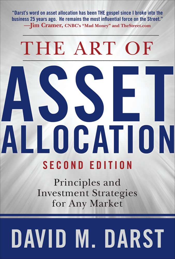 The Art of Asset Allocation: Principles and Investment Strategies for Any Market, Second Edition: Principles and Investment Strategies for Any Market, ... Edition (PROFESSIONAL FINANCE & INVESTM)