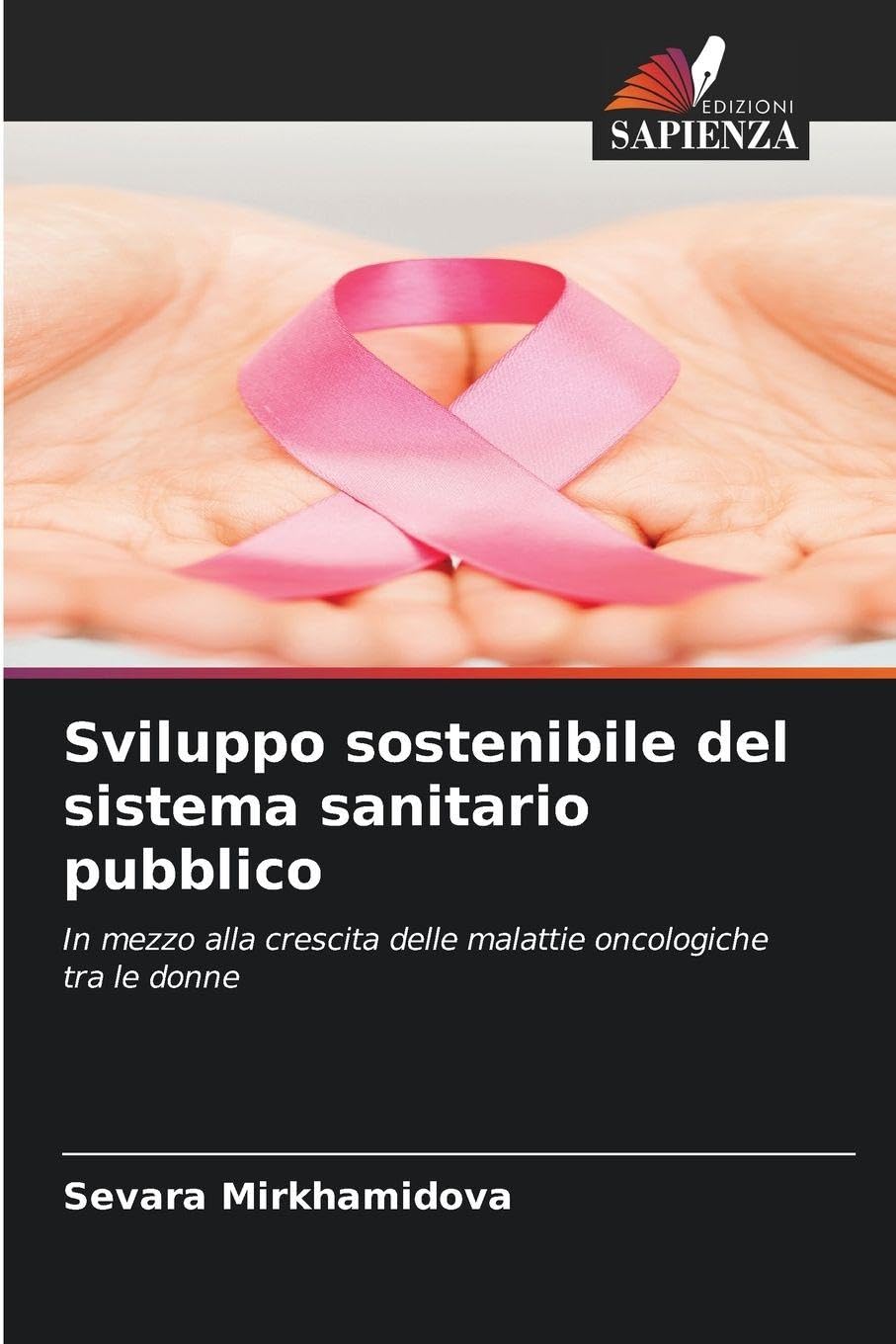Sviluppo sostenibile del sistema sanitario pubblico: In mezzo alla crescita delle malattie oncologiche tra le donne