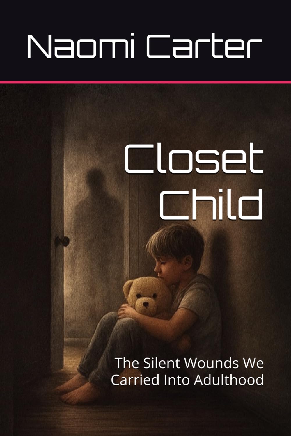 Closet Child: The Silent Wounds We Carried Into Adulthood
