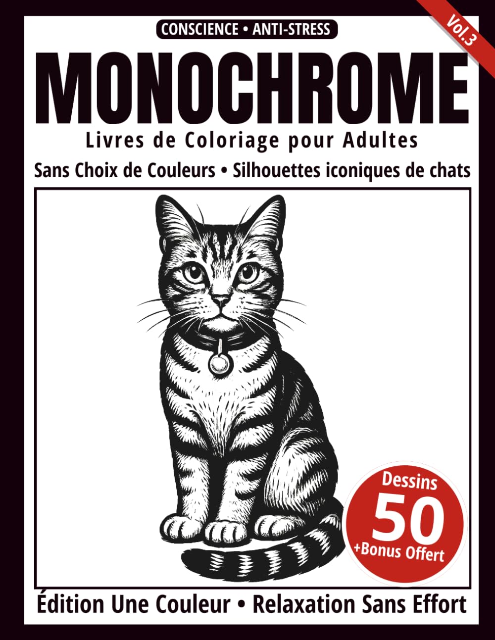 Monochrome – Livre de Coloriage Adulte en Noir et Blanc: 50 Silhouettes de Chats – Dessins en une Seule Couleur pour Relaxation et Anti-Stress (Série Art Monochrome)