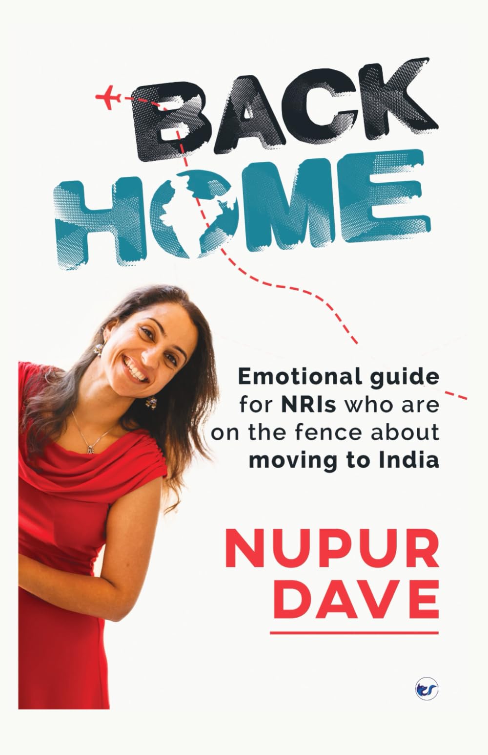 Back Home: An Emotional Guide for NRIs Who Are on the Fence about Moving to India