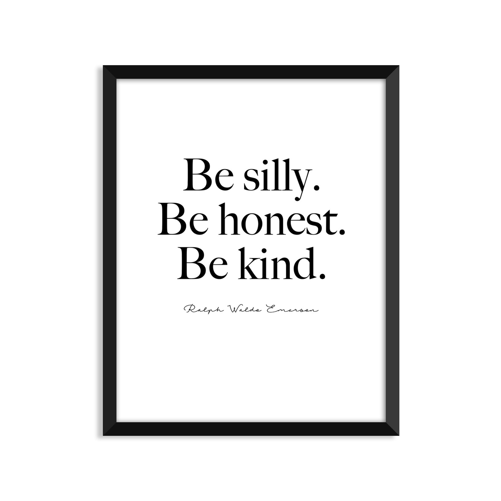 Serif Design Studios Be Silly Be Honest Be Kind Quote, Inspiration Quote, Funny, Adult, Minimalist Poster, Home Decor, College Dorm Room Decorations, Wall Art