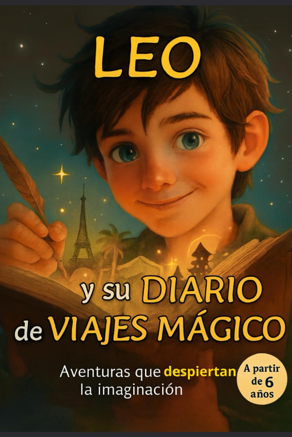 Leo y su diario de viajes mágico. Un cuento infantil de aventuras y fantasía para niños y niñas de 6 a 10 años que fomenta la lectura y la ... (Mentes Curiosas: Emociones y aventuras.)
