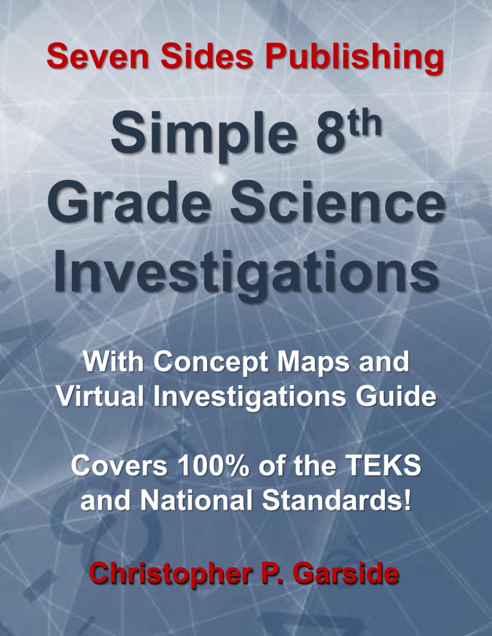 Simple 8th Grade Science Investigations: With Concept Maps and Virtual Investigations Guide (Simple Investigations)